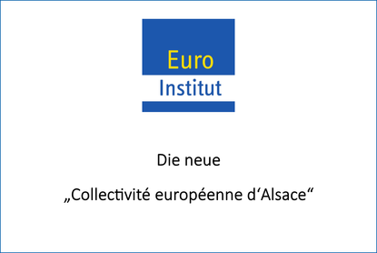 Link zum PDF: Die neue "Collectivité européenne d'Alsace"